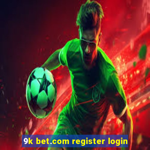 9k bet.com register login